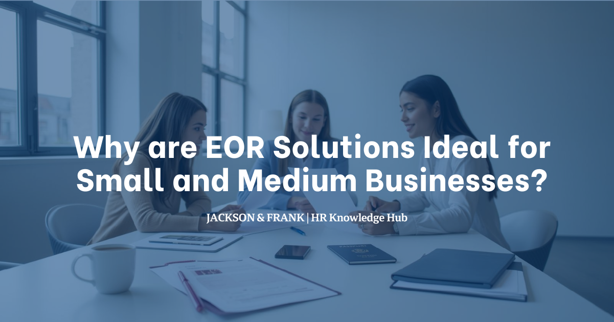 Why are EOR Solutions Ideal for Small and Medium Businesses?
