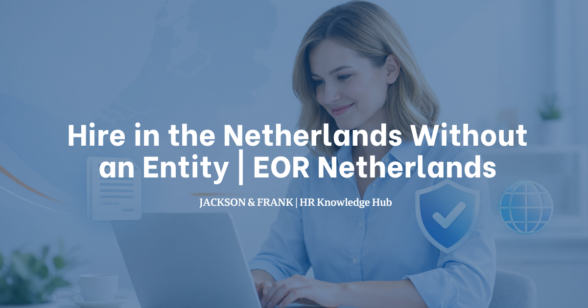 Hire in the Netherlands Without an Entity | EOR Netherlands